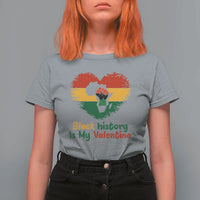 African American Women Pride T Shirt For Women Black History Is My Valentine - Wonder Print Shop