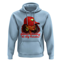 Black History Is My Valentine Hoodie Melanin Pride Valentines Day Gift - Wonder Print Shop