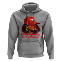 Black History Is My Valentine Hoodie Melanin Pride Valentines Day Gift - Wonder Print Shop