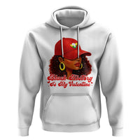 Black History Is My Valentine Hoodie Melanin Pride Valentines Day Gift - Wonder Print Shop
