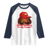 Black History Is My Valentine Raglan Shirt Melanin Pride Valentines Day Gift - Wonder Print Shop