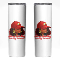 Black History Is My Valentine Skinny Tumbler Melanin Pride Valentines Day Gift - Wonder Print Shop