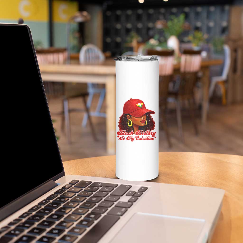 Black History Is My Valentine Skinny Tumbler Melanin Pride Valentines Day Gift - Wonder Print Shop