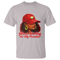 Black History Is My Valentine T Shirt Melanin Pride Valentines Day Gift - Wonder Print Shop