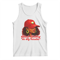 Black History Is My Valentine Tank Top Melanin Pride Valentines Day Gift - Wonder Print Shop