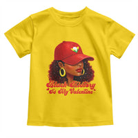 Black History Is My Valentine Toddler T Shirt Melanin Pride Valentines Day Gift - Wonder Print Shop