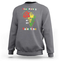 Melanin Queen Black History Month Sweatshirt Is My Valentine - Wonder Print Shop