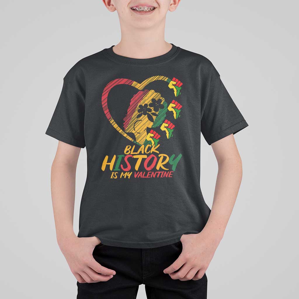 Black History Is My Valentine T Shirt For Kid Gift For Melanin Queen - Wonder Print Shop