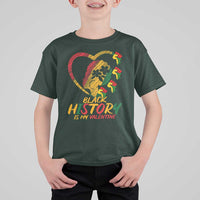 Black History Is My Valentine T Shirt For Kid Gift For Melanin Queen - Wonder Print Shop