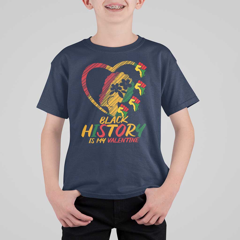Black History Is My Valentine T Shirt For Kid Gift For Melanin Queen - Wonder Print Shop