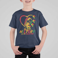 Black History Is My Valentine T Shirt For Kid Gift For Melanin Queen - Wonder Print Shop