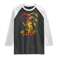 Black History Is My Valentine Raglan Shirt Gift For Melanin Queen - Wonder Print Shop