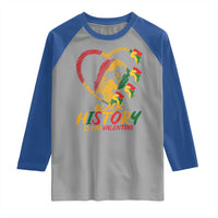 Black History Is My Valentine Raglan Shirt Gift For Melanin Queen - Wonder Print Shop