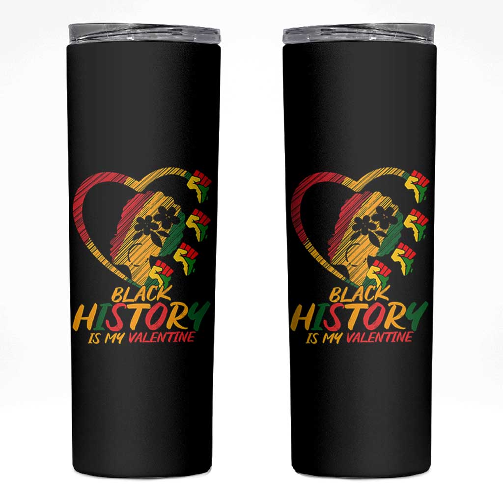 Black History Is My Valentine Skinny Tumbler Gift For Melanin Queen - Wonder Print Shop