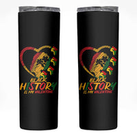 Black History Is My Valentine Skinny Tumbler Gift For Melanin Queen - Wonder Print Shop