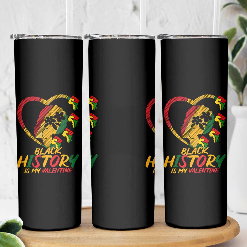 Black History Is My Valentine Skinny Tumbler Gift For Melanin Queen - Wonder Print Shop