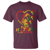 Black History Is My Valentine T Shirt Gift For Melanin Queen - Wonder Print Shop