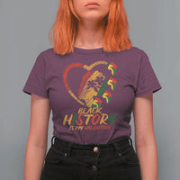 Black History Is My Valentine T Shirt For Women Gift For Melanin Queen - Wonder Print Shop