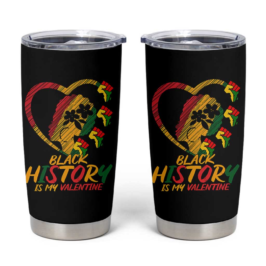Black History Is My Valentine Tumbler Cup Gift For Melanin Queen - Wonder Print Shop