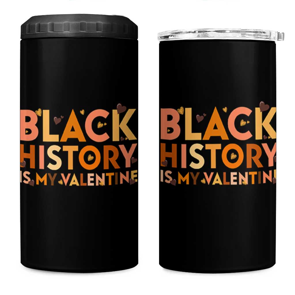 Black History Is My Valentine 4 in 1 Can Cooler Tumbler African American Women Pride - Wonder Print Shop
