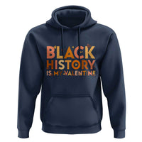 Black History Is My Valentine Hoodie African American Women Pride - Wonder Print Shop