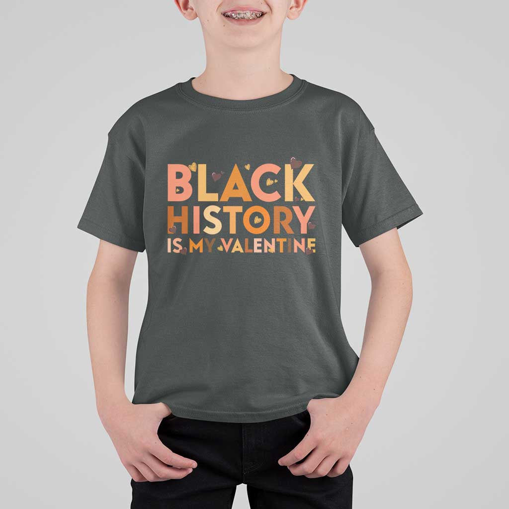 Black History Is My Valentine T Shirt For Kid African American Women Pride - Wonder Print Shop