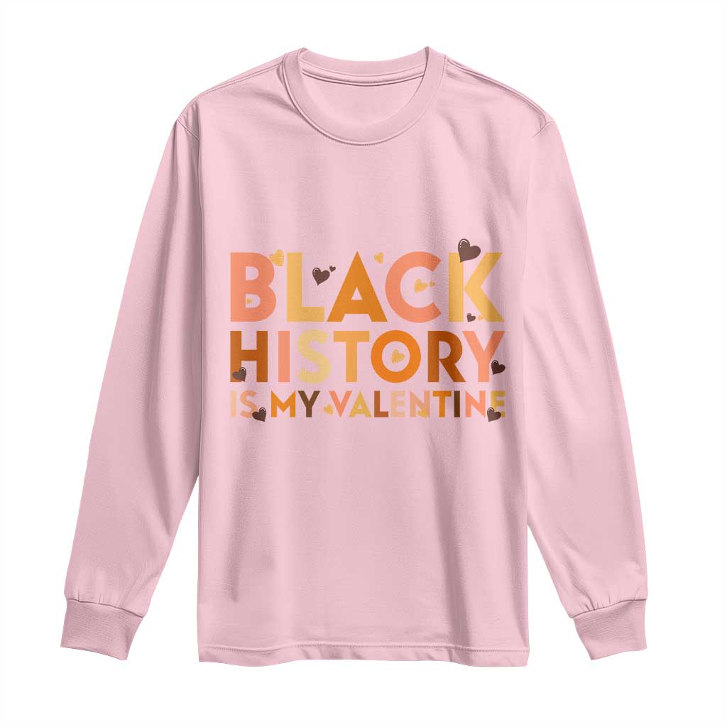 Black History Is My Valentine Long Sleeve Shirt African American Women Pride - Wonder Print Shop