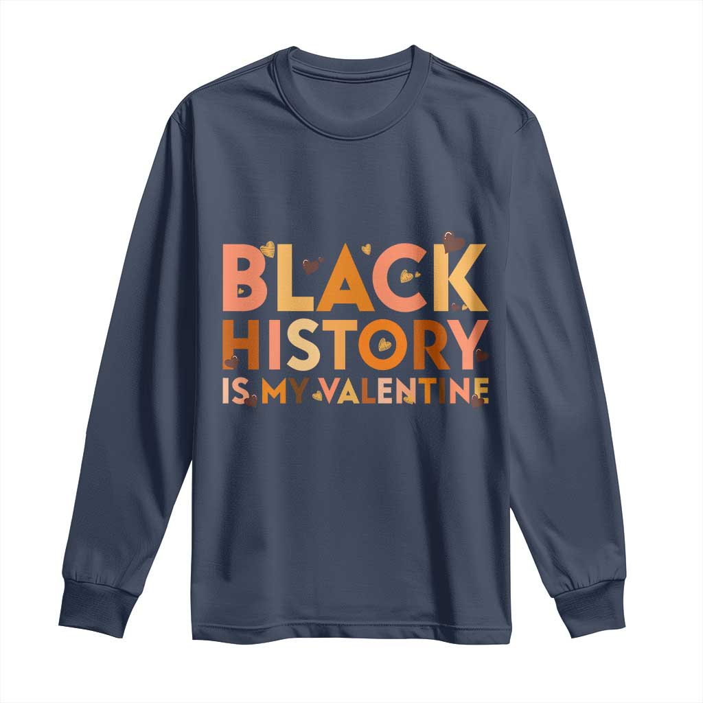 Black History Is My Valentine Long Sleeve Shirt African American Women Pride - Wonder Print Shop