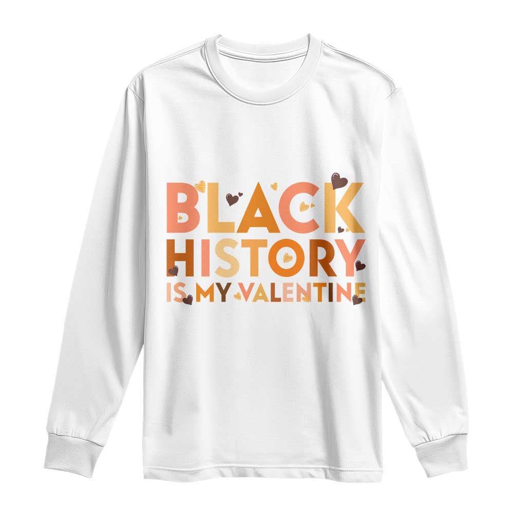 Black History Is My Valentine Long Sleeve Shirt African American Women Pride - Wonder Print Shop