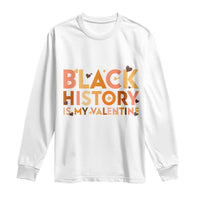 Black History Is My Valentine Long Sleeve Shirt African American Women Pride - Wonder Print Shop