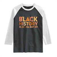 Black History Is My Valentine Raglan Shirt African American Women Pride - Wonder Print Shop