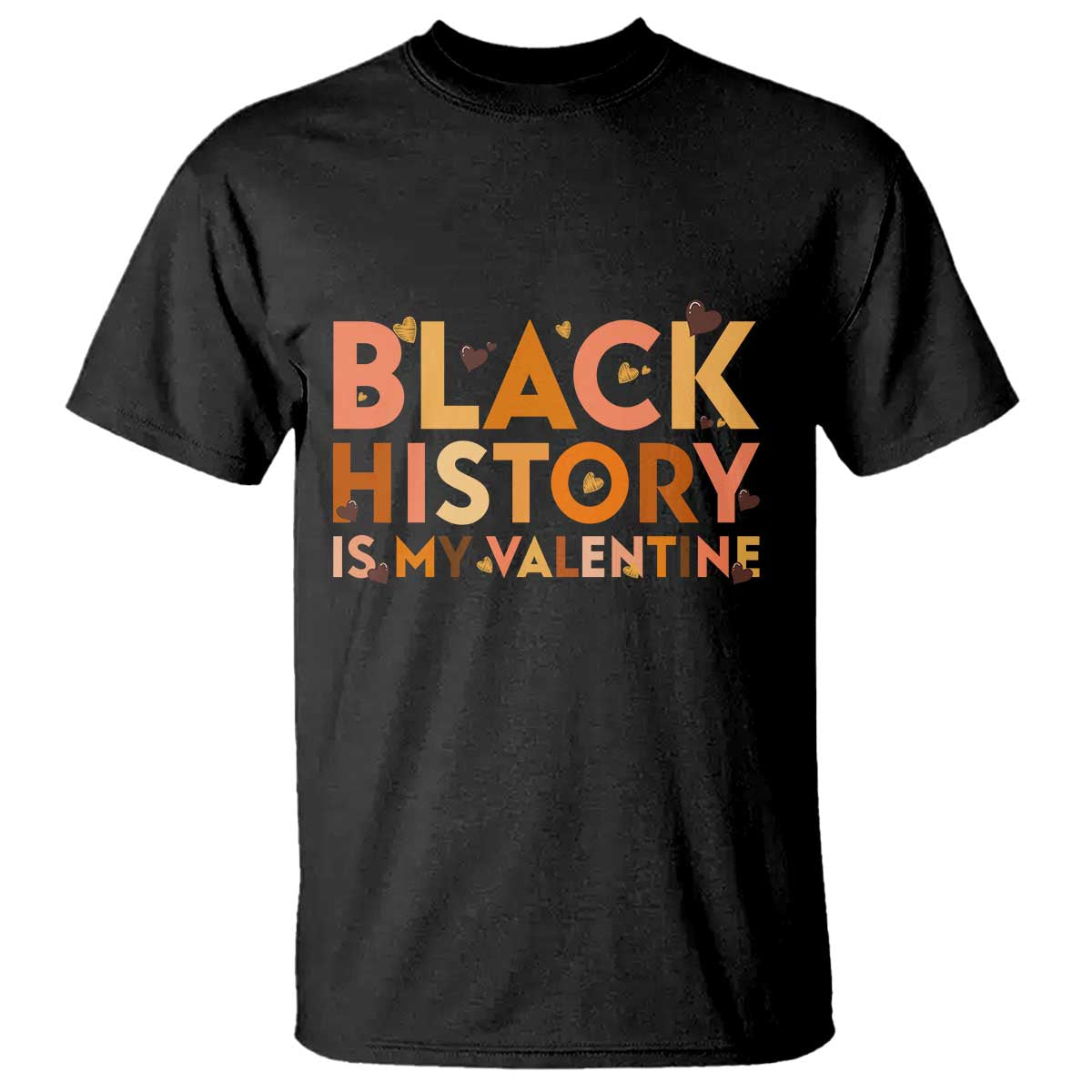 Black History Is My Valentine T Shirt African American Women Pride - Wonder Print Shop