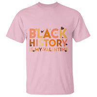 Black History Is My Valentine T Shirt African American Women Pride - Wonder Print Shop