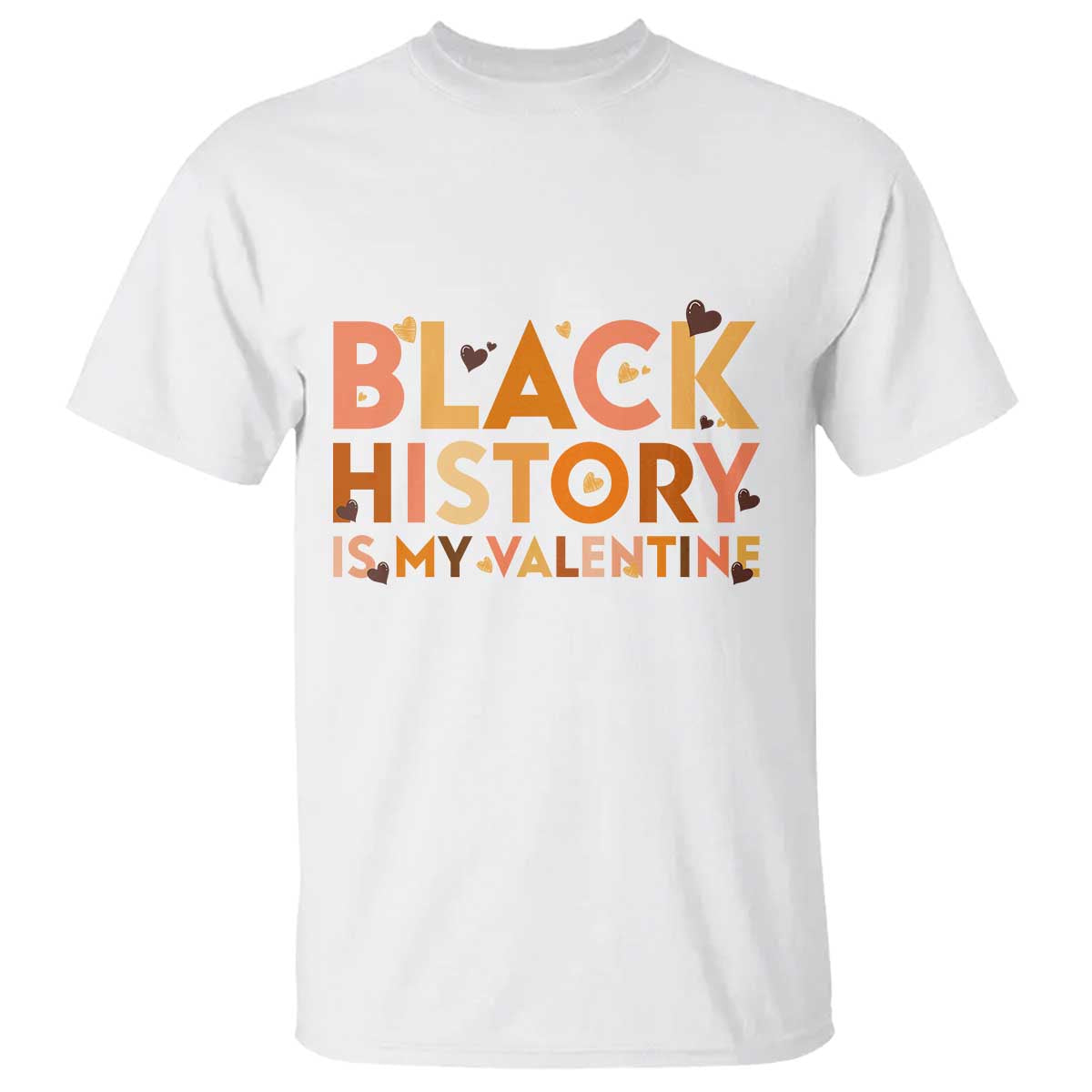 Black History Is My Valentine T Shirt African American Women Pride - Wonder Print Shop