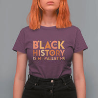 Black History Is My Valentine T Shirt For Women African American Women Pride - Wonder Print Shop