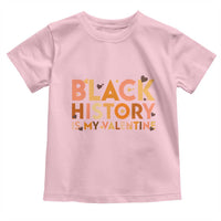 Black History Is My Valentine Toddler T Shirt African American Women Pride - Wonder Print Shop