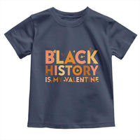 Black History Is My Valentine Toddler T Shirt African American Women Pride - Wonder Print Shop
