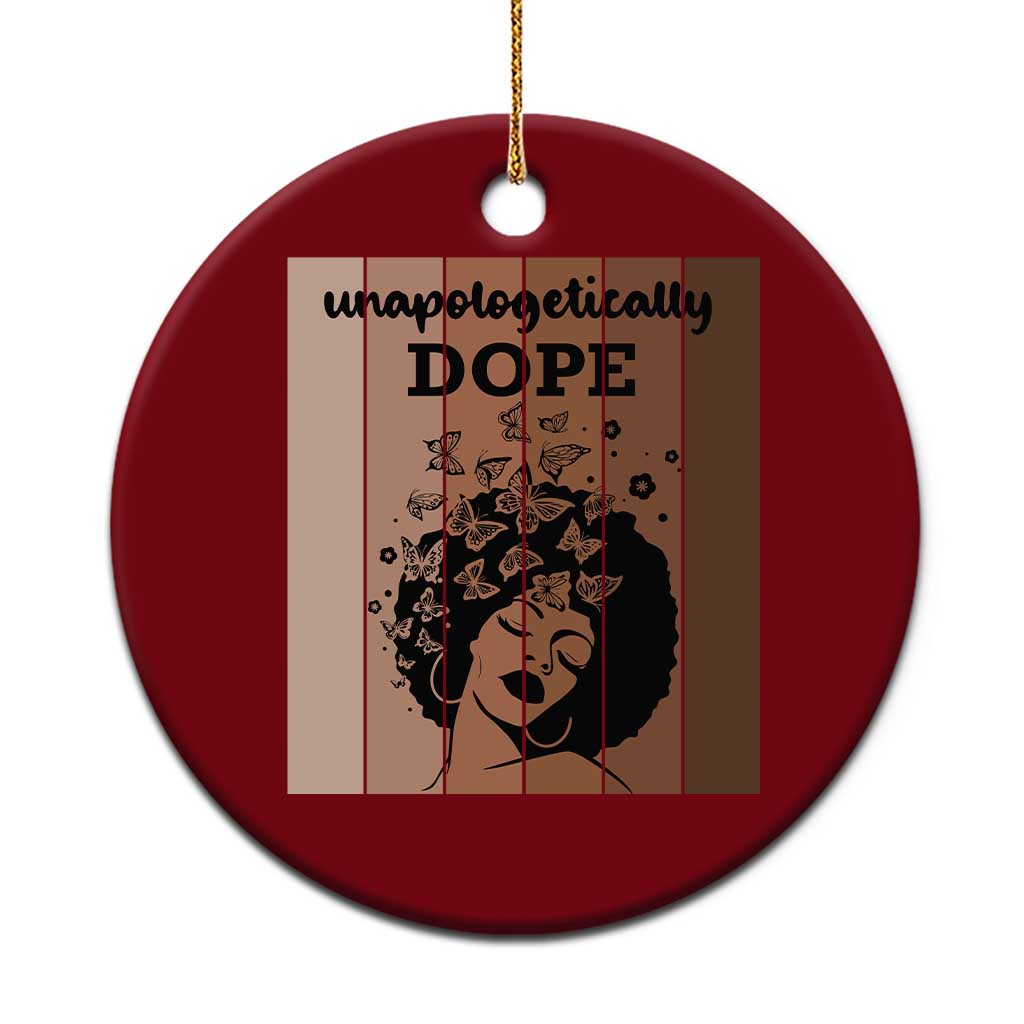 Inspirational Black Women Gift Ceramic Ornament Unapologetically Dope - Wonder Print Shop