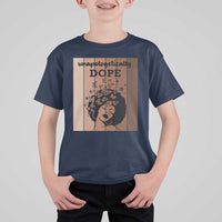 Inspirational Black Women Gift T Shirt For Kid Unapologetically Dope - Wonder Print Shop