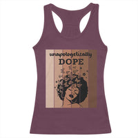 Inspirational Black Women Gift Racerback Tank Top Unapologetically Dope - Wonder Print Shop