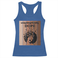 Inspirational Black Women Gift Racerback Tank Top Unapologetically Dope - Wonder Print Shop