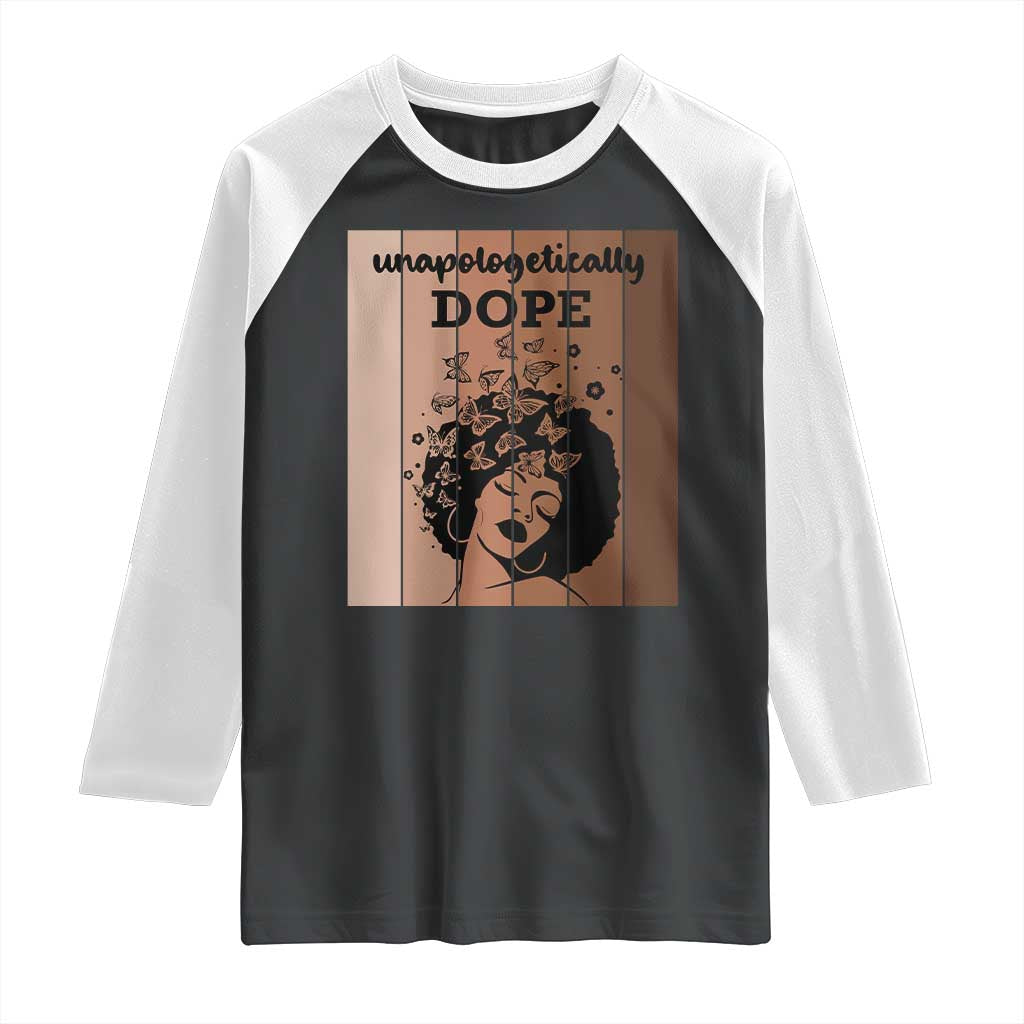Inspirational Black Women Gift Raglan Shirt Unapologetically Dope - Wonder Print Shop