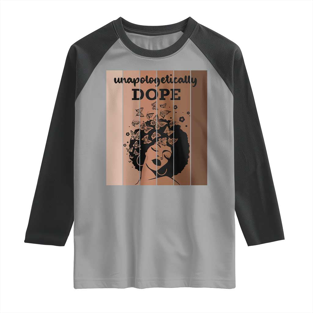 Inspirational Black Women Gift Raglan Shirt Unapologetically Dope - Wonder Print Shop