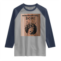 Inspirational Black Women Gift Raglan Shirt Unapologetically Dope - Wonder Print Shop