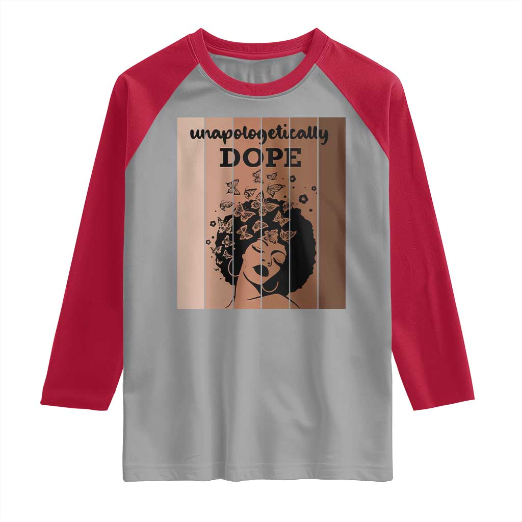 Inspirational Black Women Gift Raglan Shirt Unapologetically Dope - Wonder Print Shop