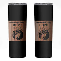 Inspirational Black Women Gift Skinny Tumbler Unapologetically Dope - Wonder Print Shop