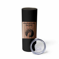 Inspirational Black Women Gift Skinny Tumbler Unapologetically Dope - Wonder Print Shop