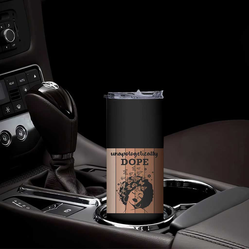 Inspirational Black Women Gift Skinny Tumbler Unapologetically Dope - Wonder Print Shop