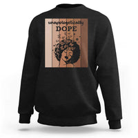 Inspirational Black Women Gift Sweatshirt Unapologetically Dope - Wonder Print Shop
