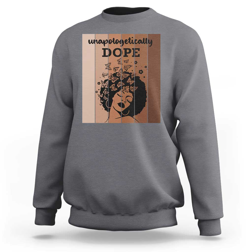 Inspirational Black Women Gift Sweatshirt Unapologetically Dope - Wonder Print Shop